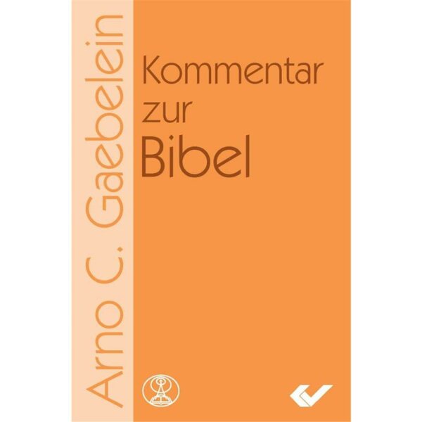Kommentar zur Bibel - Arno C. Gaebelein