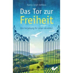 Das Tor zur Freiheit - Nancy Leigh DeMoss