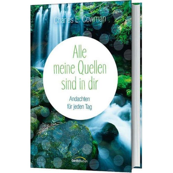 Alle meine Quellen sind in dir - Ch. E. Cowman