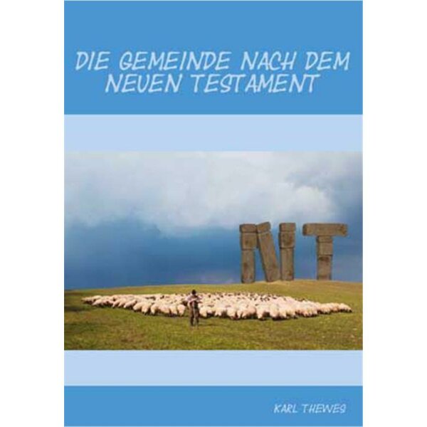 Die Gemeinde nach dem Neuen Testament - Karl Thewes