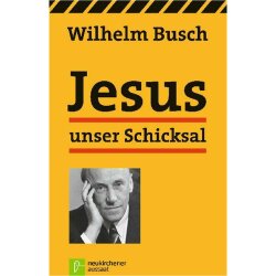 Jesus unser Schicksal - Klassik-Ausgabe - Wilhelm Busch