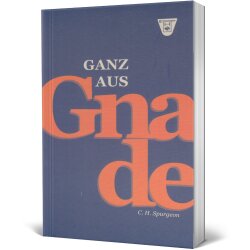 Ganz aus Gnade - C. H. Spurgeon