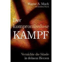 Der kompromisslose Kampf - Wayne A. Mack