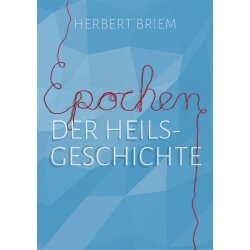 Epochen der Heilsgeschichte - Herbert Briem