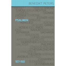 Das Buch der Psalmen - Teil 4 - Benedikt Peters