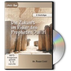 Die Zukunft im Visier des Propheten Daniel - Roger Liebi...