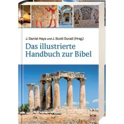 Das illustrierte Handbuch zur Bibel - J. Daniel Hays, J....