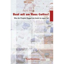 Baut mit am Haus Gottes! - Rudolf Ebertshäuser