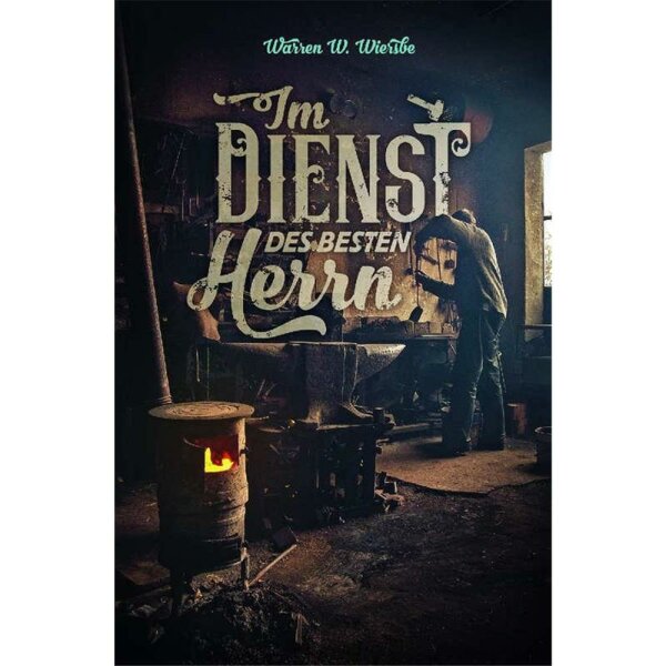 Im Dienst des besten Herrn - Warren W. Wiersbe