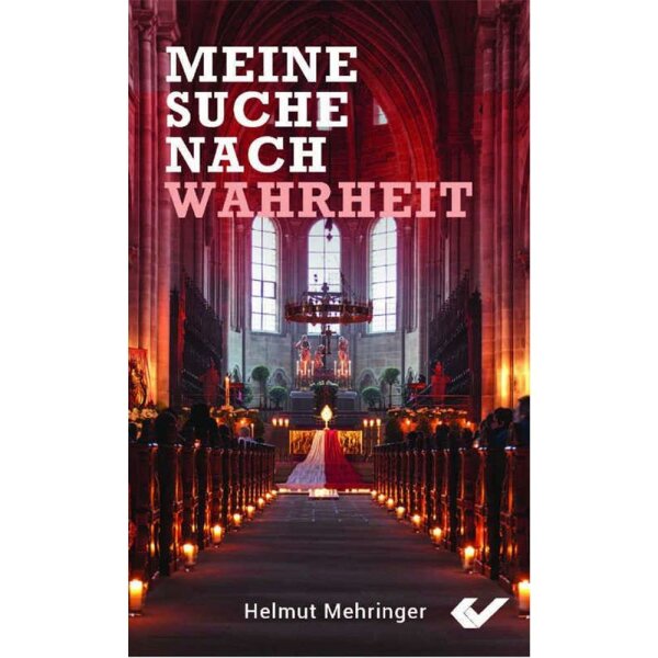 Meine Suche nach Wahrheit - Helmut Mehringer