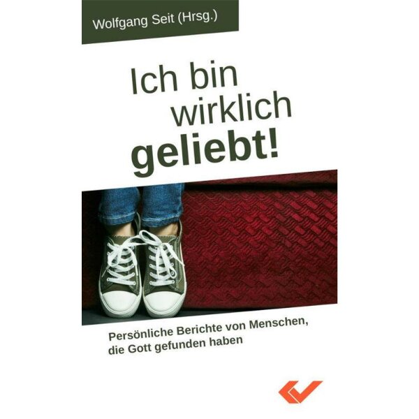 Ich bin wirklich geliebt - Wolfgang Seit (Hrsg.)