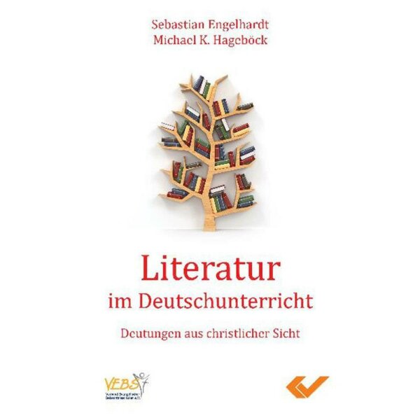 Literatur im Deutschunterricht - Sebastian Engelhardt, Michael Hagebäck