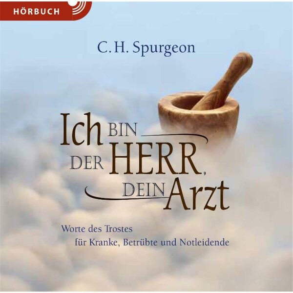 Ich bin der Herr, dein Arzt - Charles Haddon Spurgeon - Hörbuch MP3