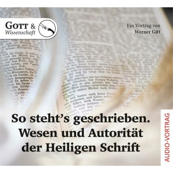 So stehts geschrieben. Wesen und Autorität der Heiligen Schrift - Werner Gitt - CD