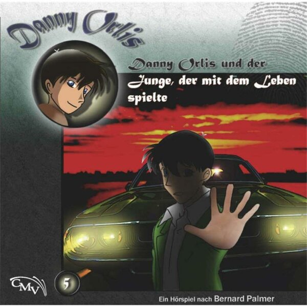 Danny Orlis und der Junge, der mit dem Leben spielte (5) - Hörspiel - CD