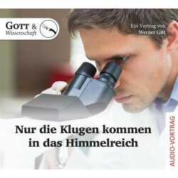 Nur die Klugen kommen in das Himmelreich - Werner Gitt - CD