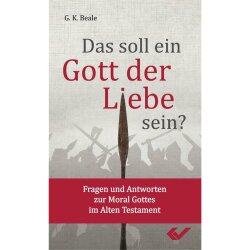 Das soll ein Gott der Liebe sein? - Gregory Beale