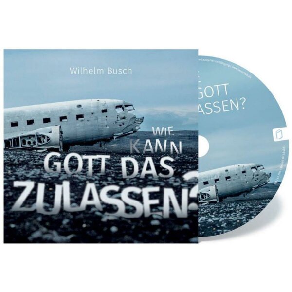 Wie kann Gott das zulassen? - Wilhelm Busch - CD