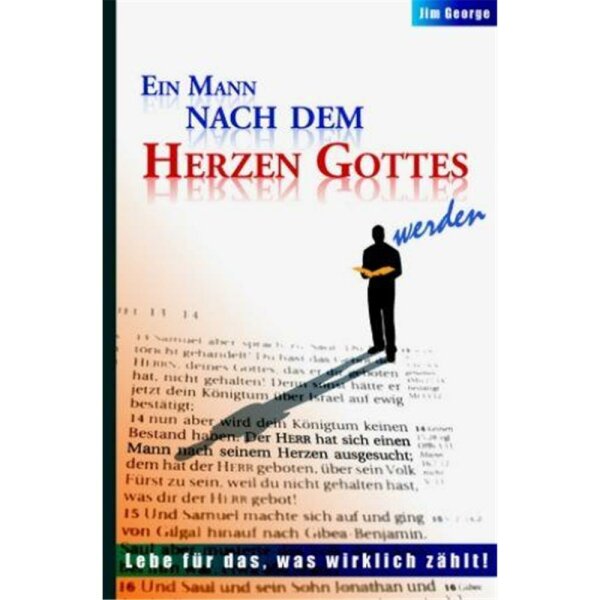 Ein Mann nach dem Herzen Gottes werden - J. George