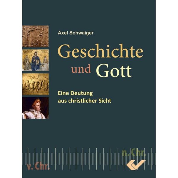 Geschichte und Gott - Axel Schwaiger