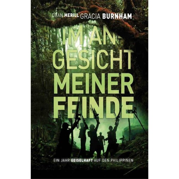 Im Angesicht meiner Feinde - Gracia Burnham, Dean Merrill