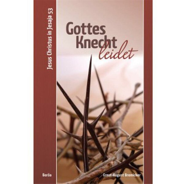 Gottes Knecht leidet - Ernst-August Bremicker