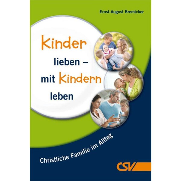 Kinder lieben - mit Kindern leben - Ernst-August Bremicker