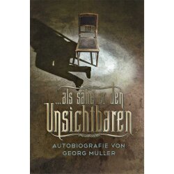 ... als sähe er den Unsichtbaren - Georg Müller