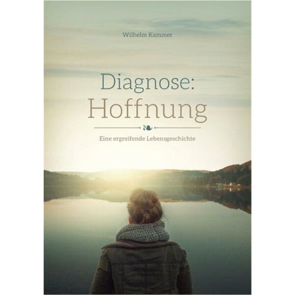 Diagnose: Hoffnung - Wilhelm Kammer