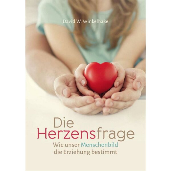 Die Herzensfrage - David W. Winkelhake