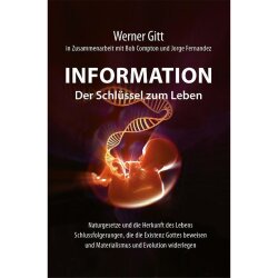 Information - Der Schlüssel zum Leben - Werner Gitt