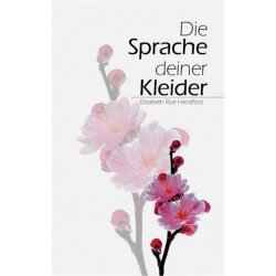 Die Sprache deiner Kleider - E. Rice Handford