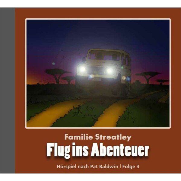 Flug ins Abenteuer - Familie Streatley 3 - Hörspiel - CD