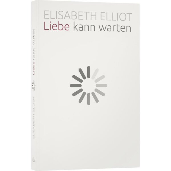 Liebe kann warten - Elisabeth Elliot