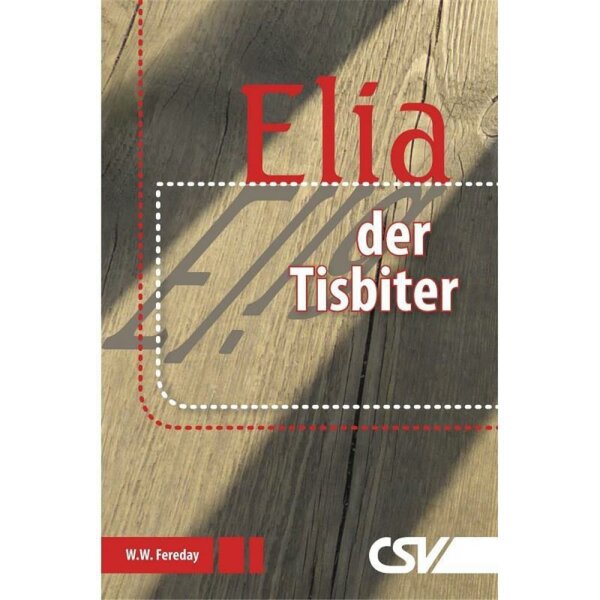 Elia, der Tisbiter - W. W. Fereday