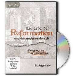Das Erbe der Reformation und der moderne Mensch - Roger...