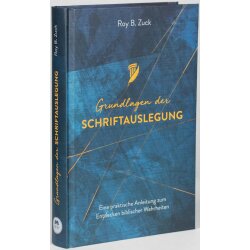 Grundlagen der Schriftauslegung - Roy B. Zuck