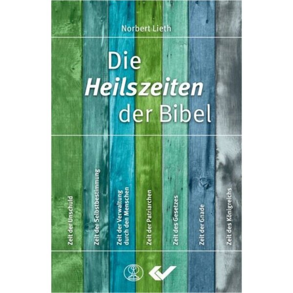 Die Heilszeiten der Bibel - Norbert Lieth