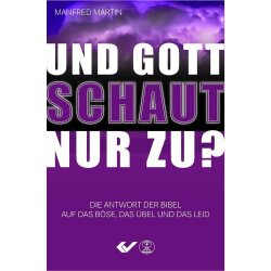 Und Gott schaut nur zu? - Manfred Martin