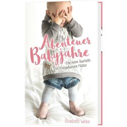 Abenteuer Babyjahre - Elisabeth Weise