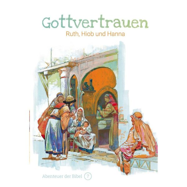 Gottvertrauen - Ruth, Hiob und Hanna (7) - Anne de Graaf