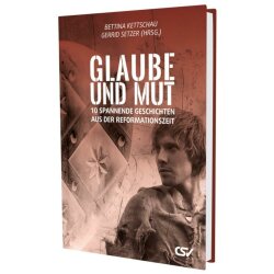 Glaube und Mut - B. Kettschau, G. Setzer