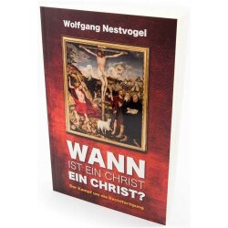 Wann ist ein Christ ein Christ? - Wolfgang Nestvogel