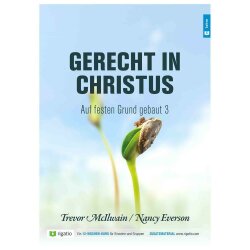 Gerecht in Christus - Auf festen Grund gebaut 3 - Trevor McIlwain, Nancy Everson