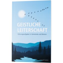 Geistliche Leiterschaft - J. Oswald Sanders