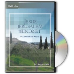 Jesus, Jerusalem und die Endzeit - Roger Liebi - DVD