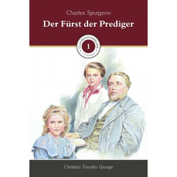 Charles Spurgeon - Der Fürst der Prediger - Christian Timothy George