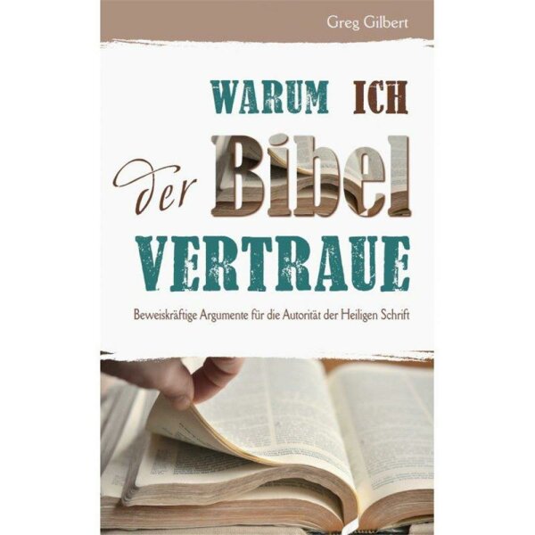 Warum ich der Bibel vertraue - Greg Gilbert