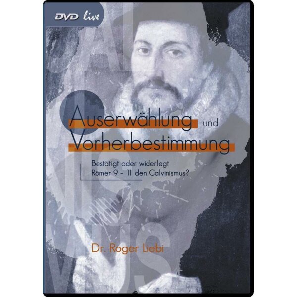 Auserwählung und Vorherbestimmung - Roger Liebi - DVD