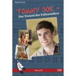 Tommy Joe - Der Freund des Fallenstellers (Band 3) -...